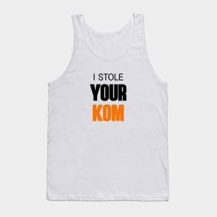 I stole your KOM Tank Top